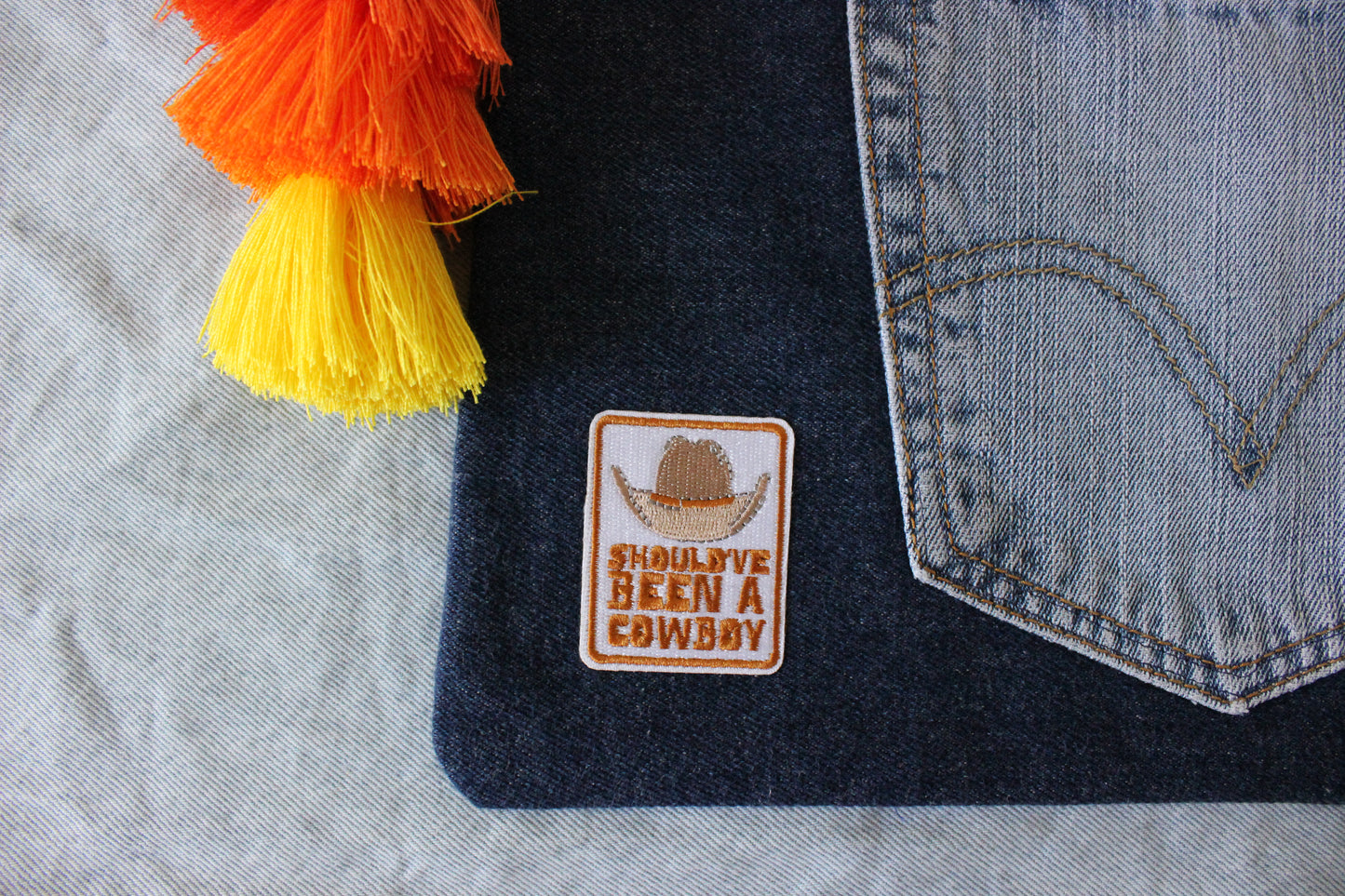 SHOULD'VE BEEN A COWBOY Iron on Patch